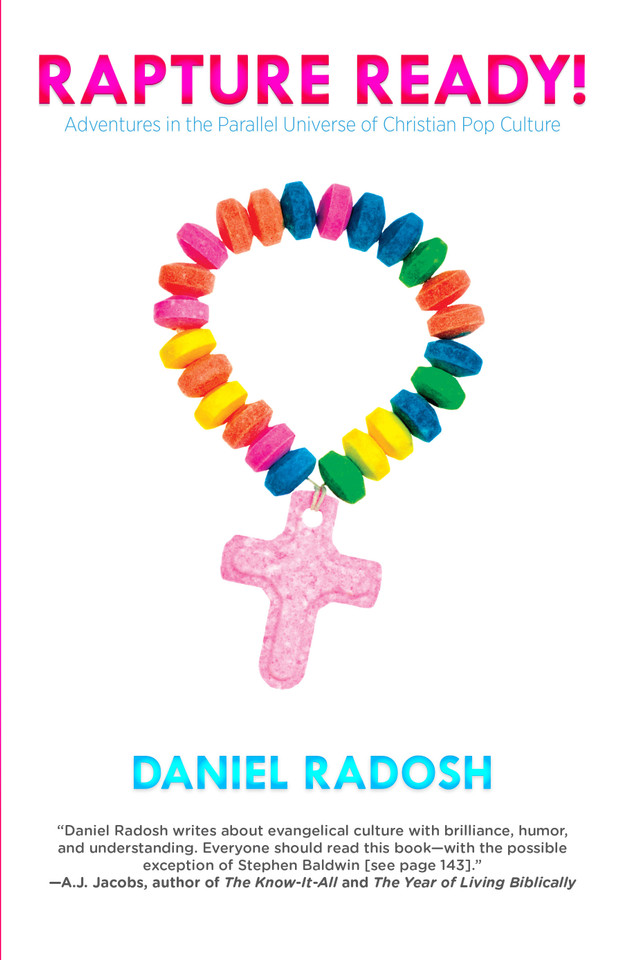Rapture Ready!: Adventures in the Parallel Universe of Christian Pop Culture book cover by Daniel Radosh