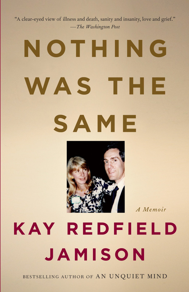 Nothing Was the Same: A Memoir book cover by Kay Redfield Jamison