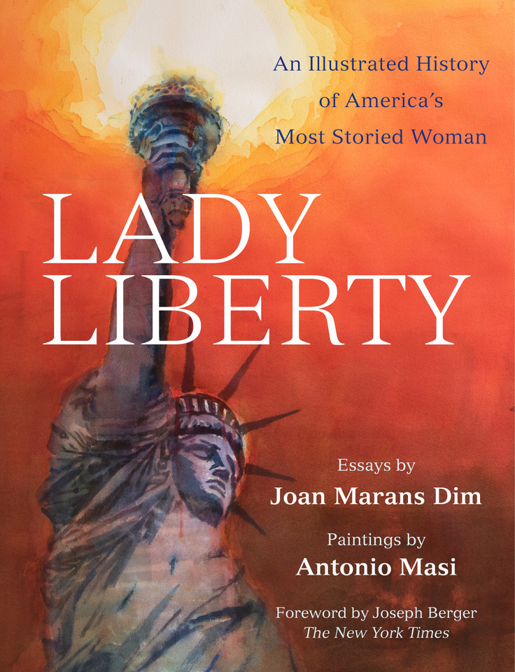 Lady Liberty: An Illustrated History of America's Most Storied Woman (New York Masterpieces, Revealed) book cover by 