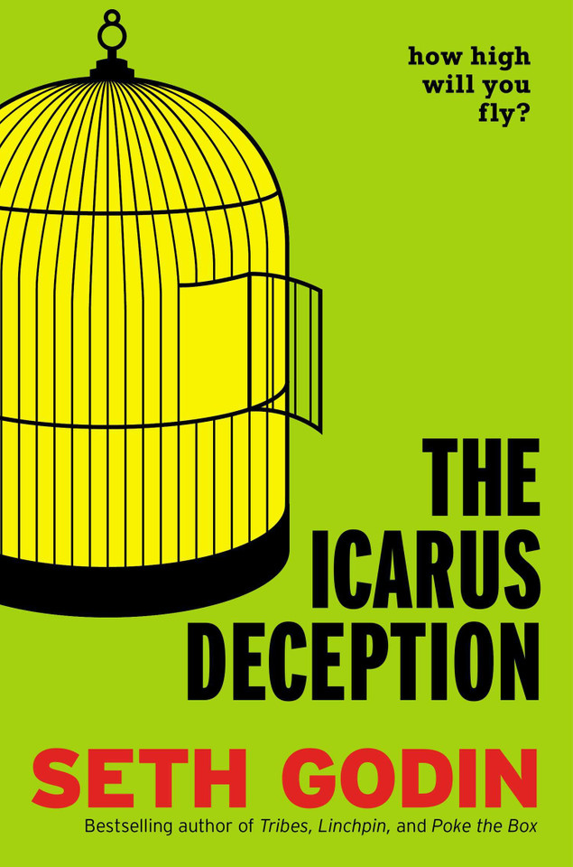 The Icarus Deception: How High Will You Fly? book cover by Seth Godin