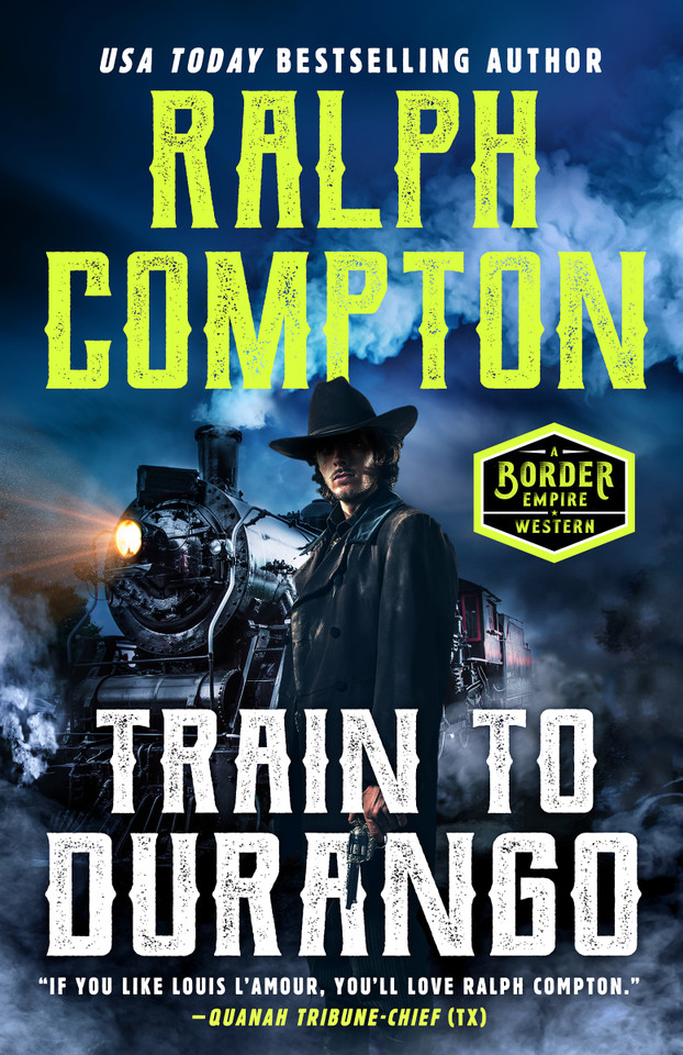 Ralph Compton Train to Durango (A Border Empire Western) book cover by Ralph Compton