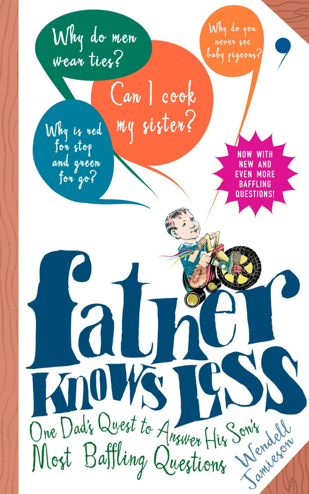 Father Knows Less: One Dad's Quest to Answer His Son's Most Baffling Questions book cover by Wendell Jamieson