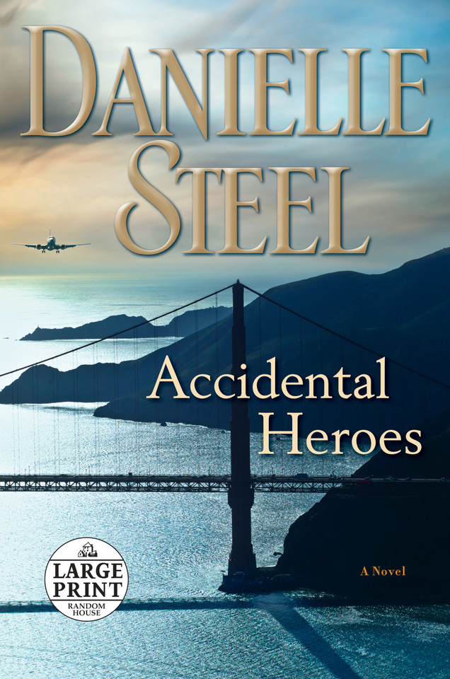 Accidental Heroes: A Novel book cover by Danielle Steel
