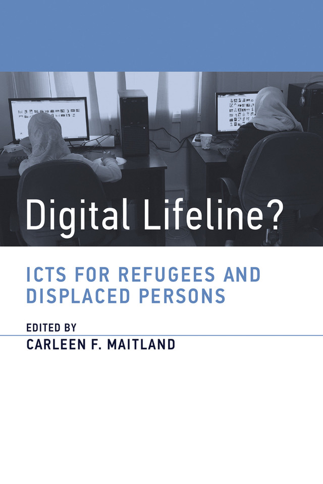 Digital Lifeline?: ICTs for Refugees and Displaced Persons (Information Policy) book cover by 