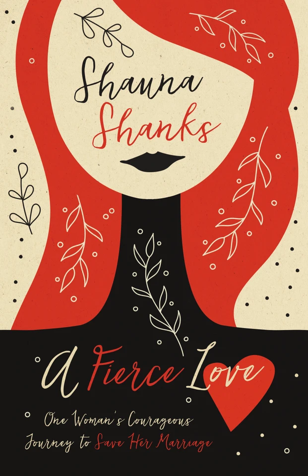 A Fierce Love: One Woman’s Courageous Journey to Save Her Marriage book cover by Shauna Shanks