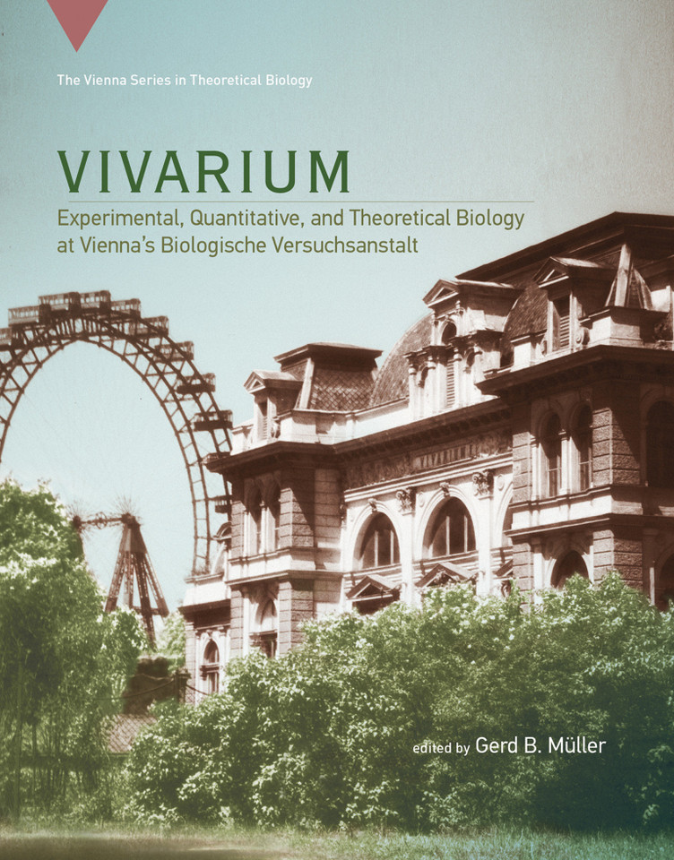 Vivarium: Experimental, Quantitative, and Theoretical Biology at Vienna's Biologische Versuchsanstalt (Vienna Series in Theoretical Biology) book cover by 