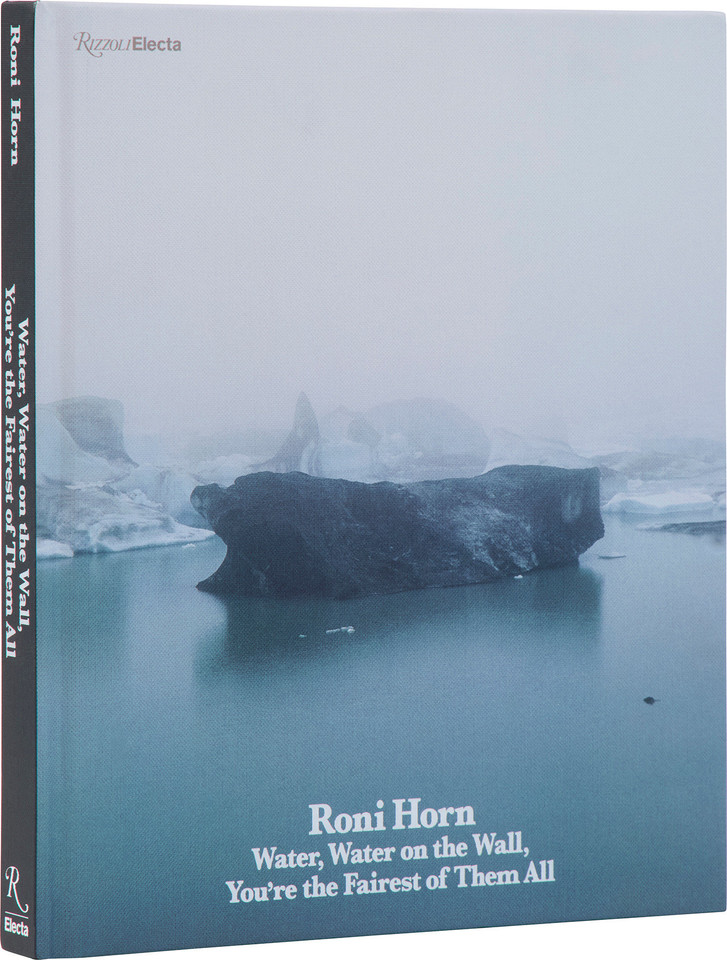 Roni Horn: Water Water On the Wall, You’re the Fairest of Them All book cover by Nora Burnett Abrams, Jarrett Earnest, Anne Carson, Roni Horn