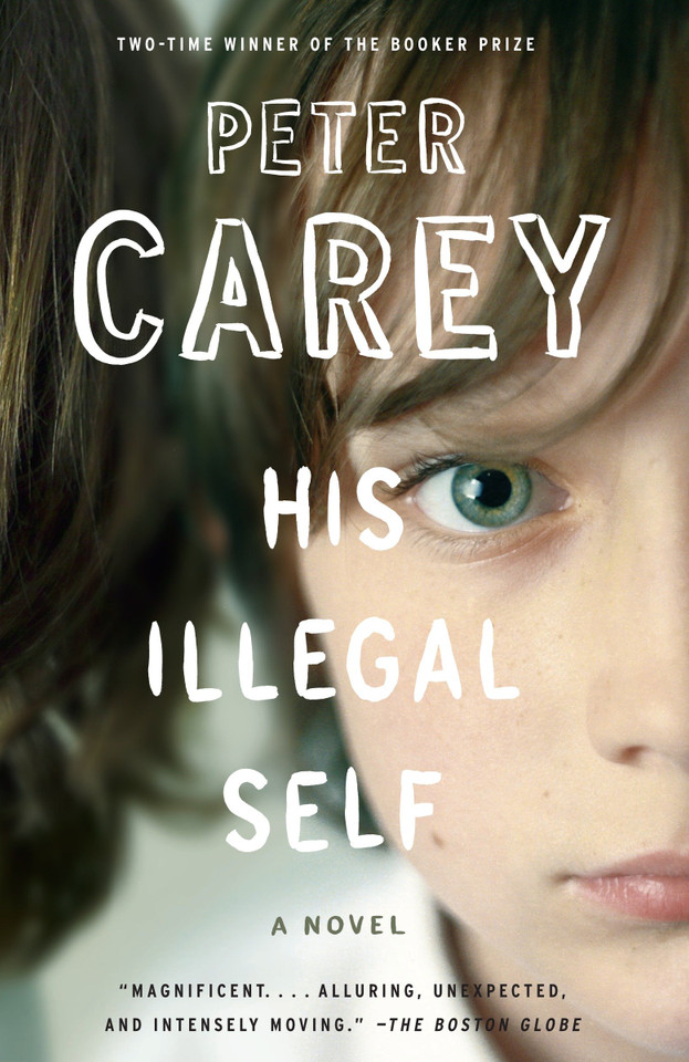 His Illegal Self (Vintage International) book cover by Peter Carey