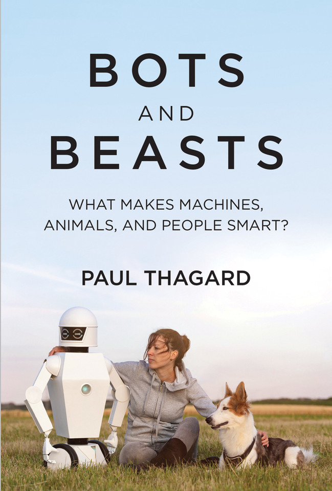 Bots and Beasts: What Makes Machines, Animals, and People Smart? book cover by Paul Thagard