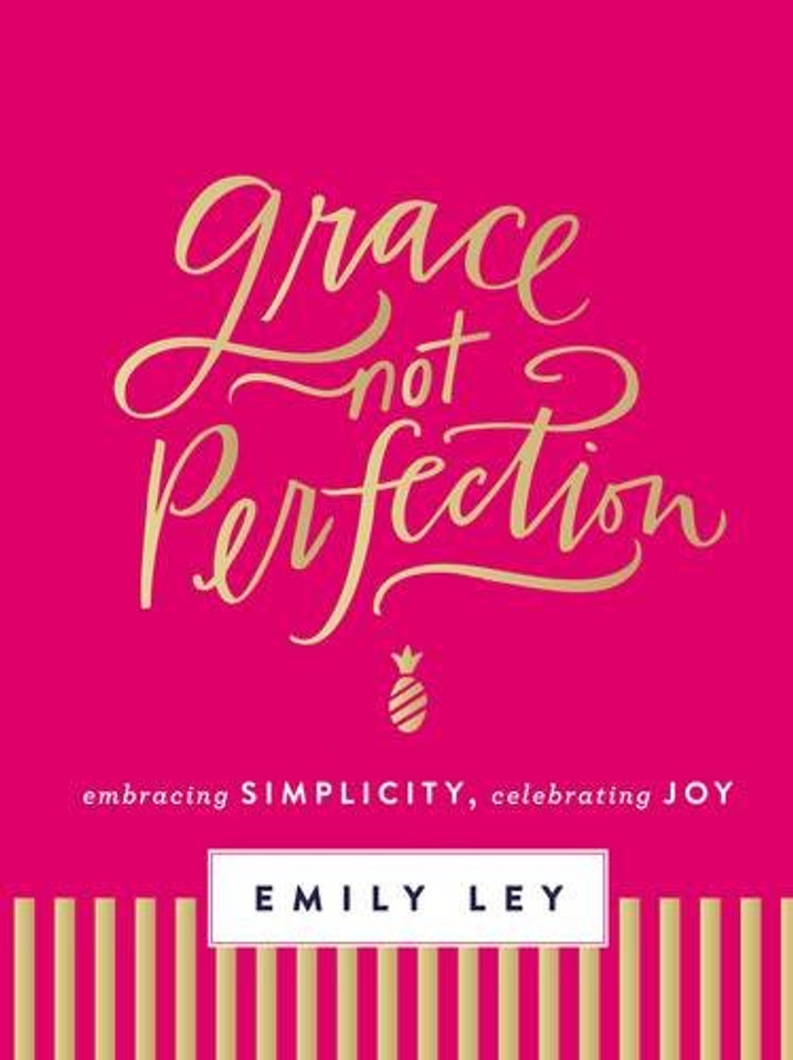Grace, Not Perfection: Embracing Simplicity, Celebrating Joy Cover