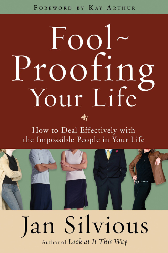 Foolproofing Your Life: How to Deal Effectively with the Impossible People in Your Life book cover by Jan Silvious