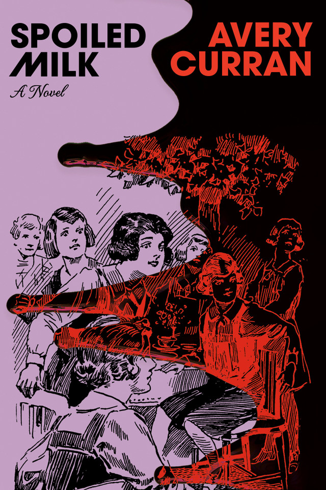 Spoiled Milk: A Novel book cover by Avery Curran
