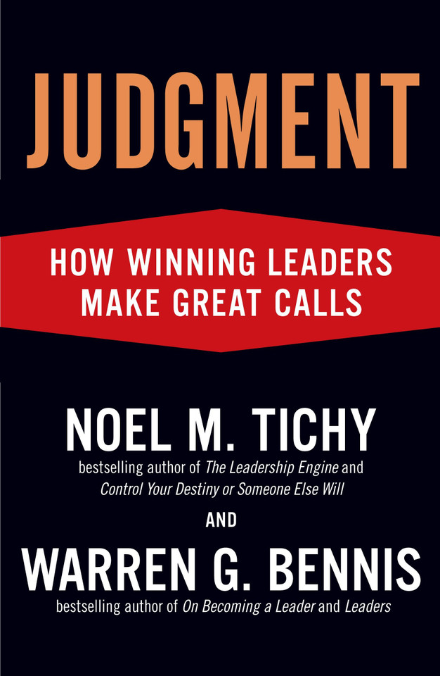 Judgment: How Winning Leaders Make Great Calls book cover by Noel M. Tichy, Warren G. Bennis