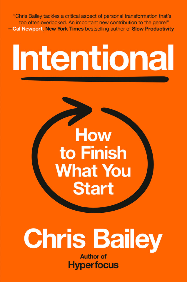 Intentional: How to Finish What You Start book cover by Chris Bailey