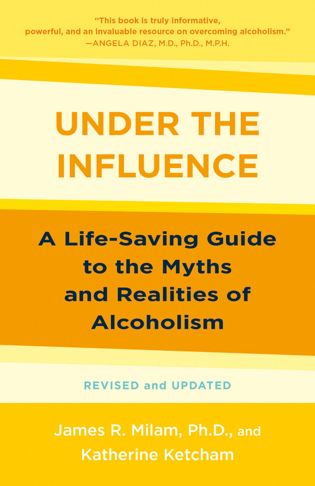 Under the Influence: A Life-Saving Guide to the Myths and Realities of Alcoholism book cover by James Robert Milam, Katherine Ketcham