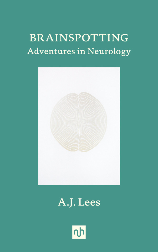 Brainspotting: Adventures in Neurology book cover by A.J. Lees