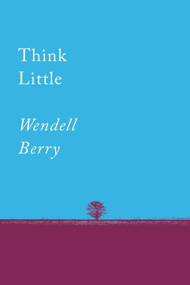 Think Little: Essays (Counterpoints) book cover by Wendell Berry
