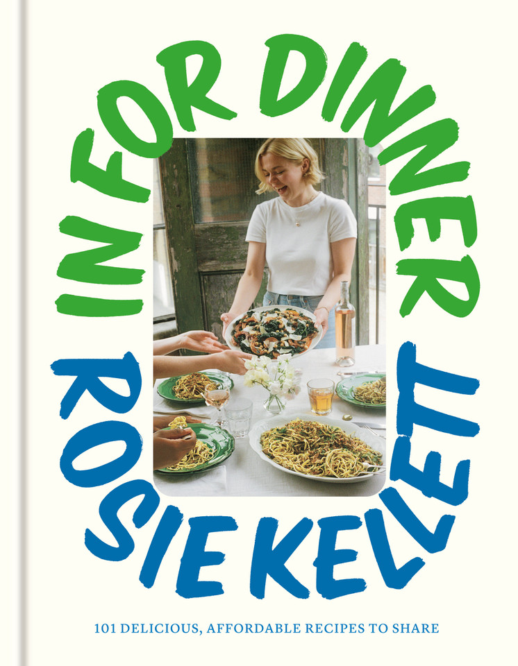 In for Dinner: 101 Delicious, Affordable Recipes to Share book cover by Rosie Kellett