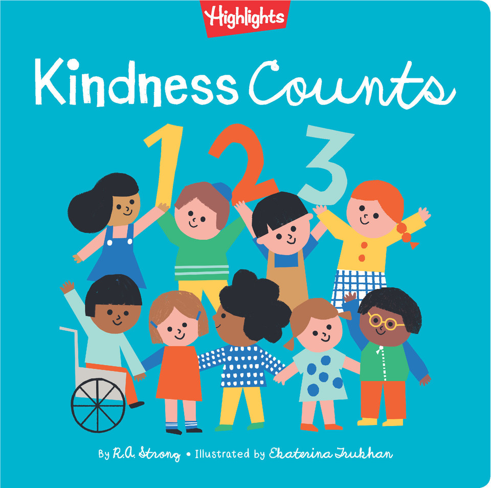 Kindness Counts 123: Kindness Book for Toddlers and Kids 2-5, Read Aloud Book for Social and Emotional Skills, Help Kids Learn What It Means To Be Kind (Highlights Books of Kindness) book cover by R.A. Strong