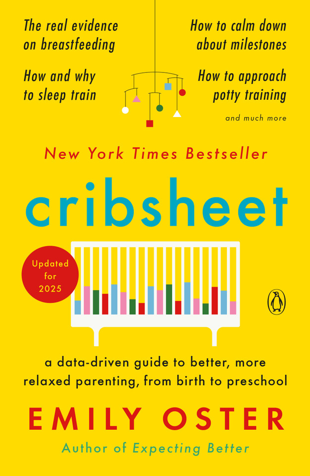Cribsheet: A Data-Driven Guide to Better, More Relaxed Parenting, from Birth to Preschool (The ParentData Series) book cover by Emily Oster