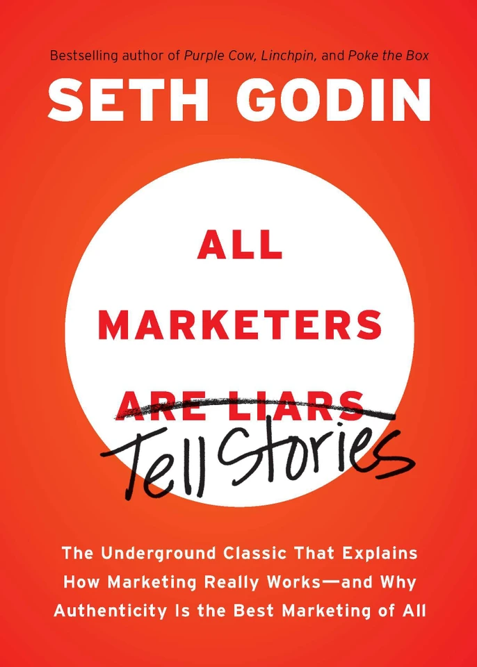 All Marketers are Liars: The Underground Classic That Explains How Marketing Really Works--and Why Authenticity Is the Best Marketing of All book cover by Seth Godin
