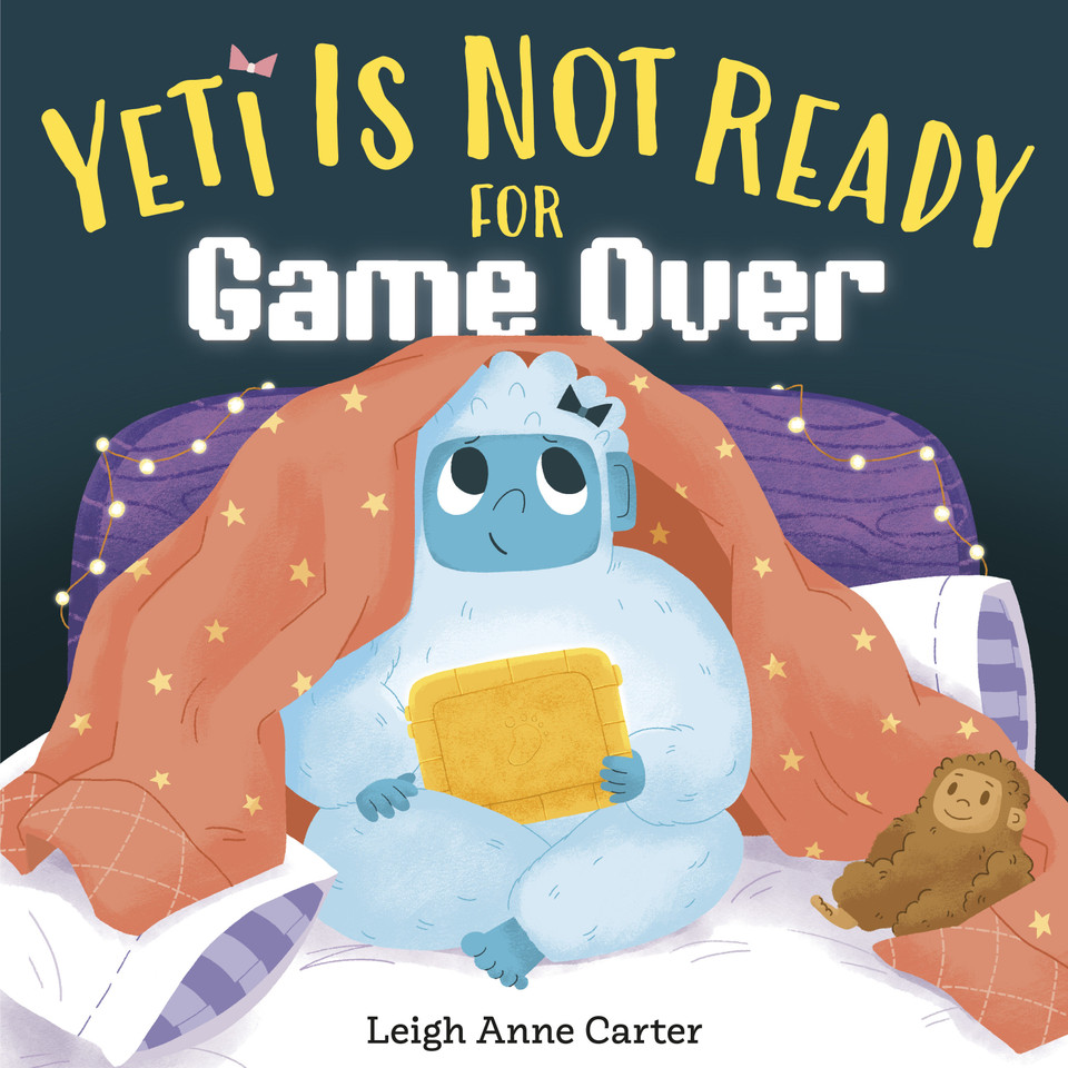 Yeti Is Not Ready for Game Over (Yeti Is Not Ready) book cover by Leigh Anne Carter