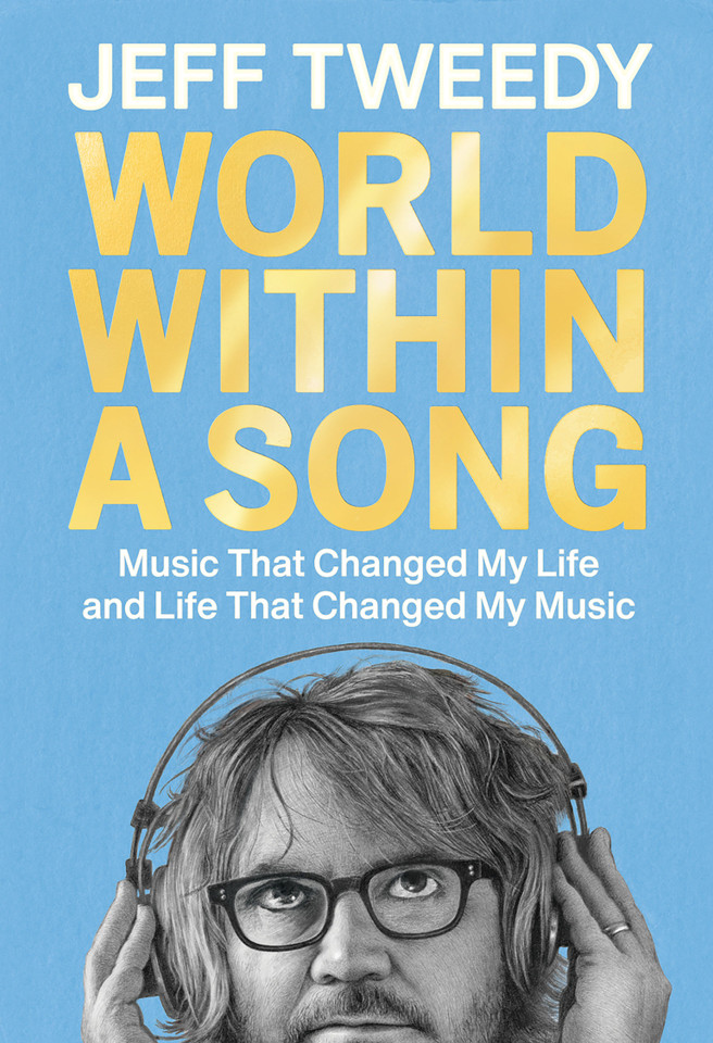World Within a Song: Music That Changed My Life and Life That Changed My Music book cover by Jeff Tweedy