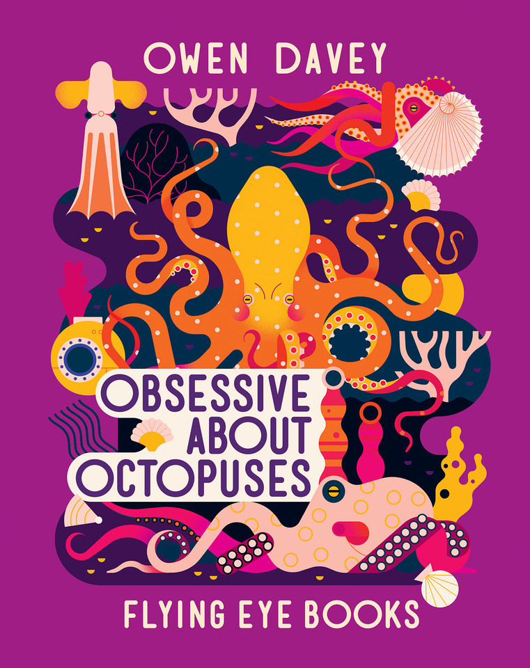 Obsessive About Octopuses (About Animals) book cover by Owen Davey