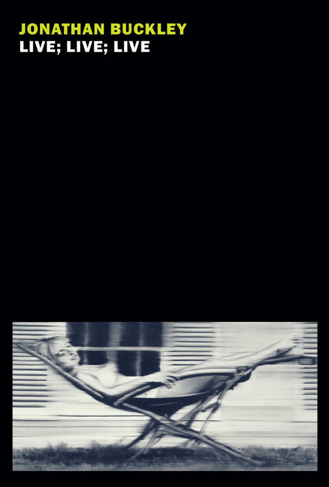 Live; live; live book cover by Jonathan Buckley