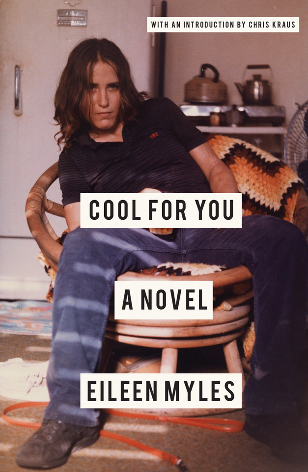 Cool for You: A Novel book cover by Eileen Myles