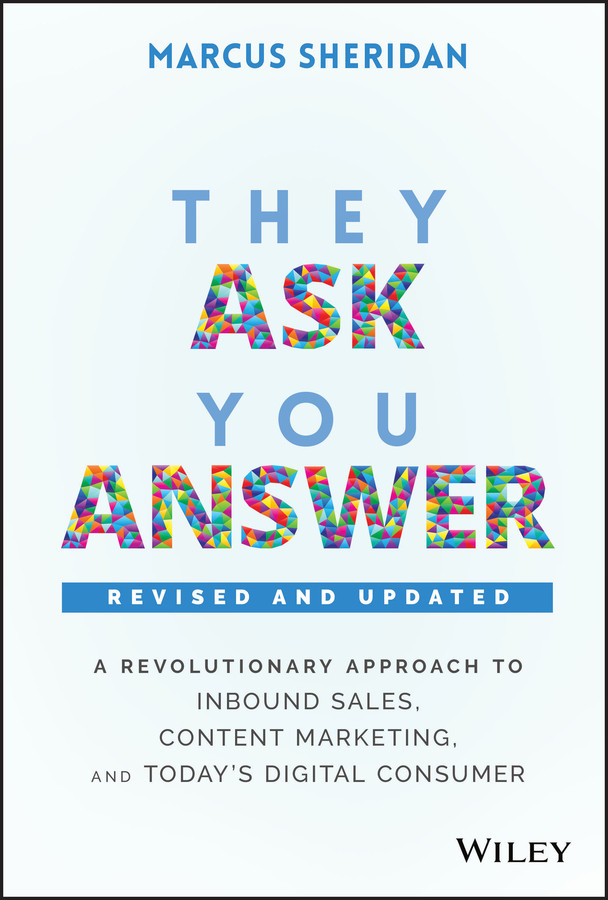 They Ask, You Answer: A Revolutionary Approach to Inbound Sales, Content Marketing, and Today's Digital Consumer book cover by Marcus Sheridan