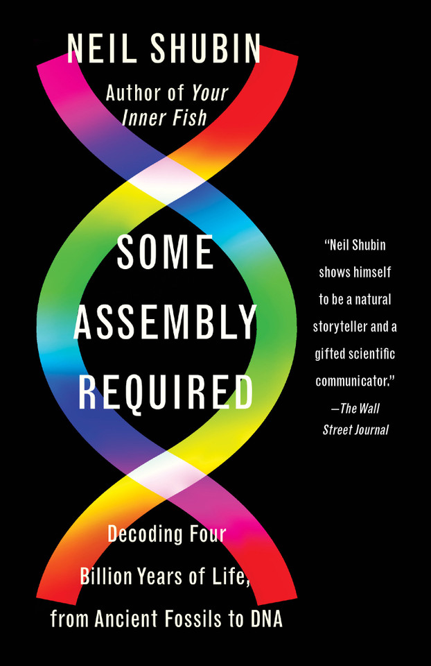 Some Assembly Required: Decoding Four Billion Years of Life, from Ancient Fossils to DNA book cover by Neil Shubin