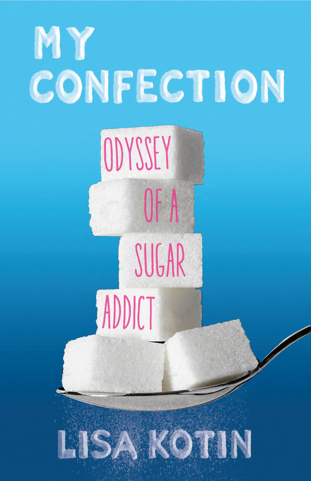 My Confection: Odyssey of a Sugar Addict book cover by Lisa Kotin