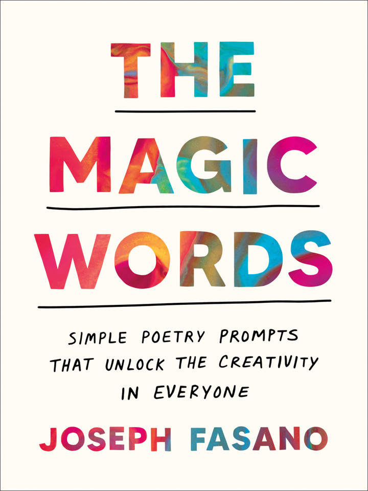 The Magic Words: Simple Poetry Prompts That Unlock the Creativity in Everyone book cover by Joseph Fasano