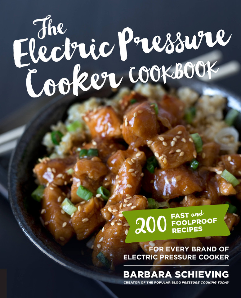 The Electric Pressure Cooker Cookbook: 200 Fast and Foolproof Recipes for Every Brand of Electric Pressure Cooker book cover by Barbara Schieving