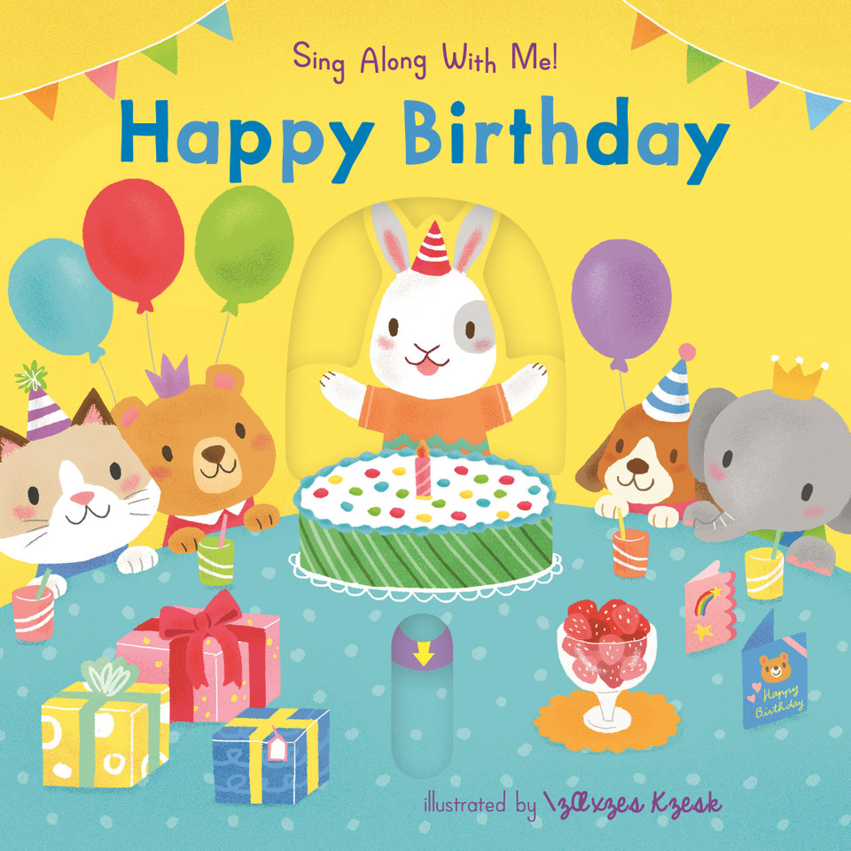 Happy Birthday: (An Interactive Board Book with Sliders and QR Code for Instrumental and Vocal Versions - For Babies and Toddlers) (Sing Along with Me!) book cover by 
