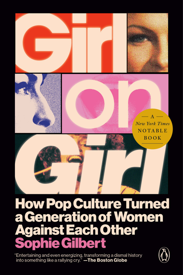 Girl on Girl: How Pop Culture Turned a Generation of Women Against Themselves book cover by Sophie Gilbert