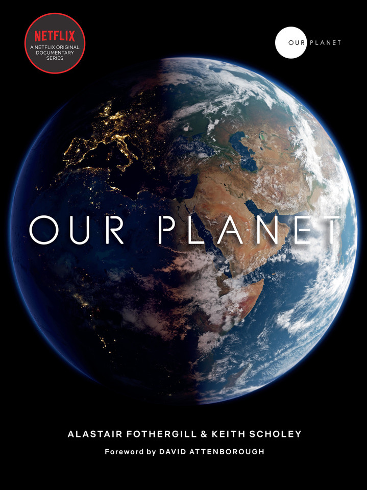 Our Planet book cover by Alastair Fothergill, Keith Scholey, Fred Pearce