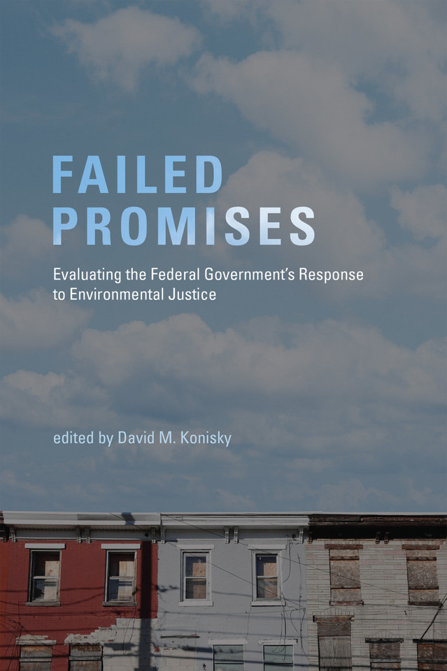 Failed Promises: Evaluating the Federal Government's Response to Environmental Justice (American and Comparative Environmental Policy) book cover by 