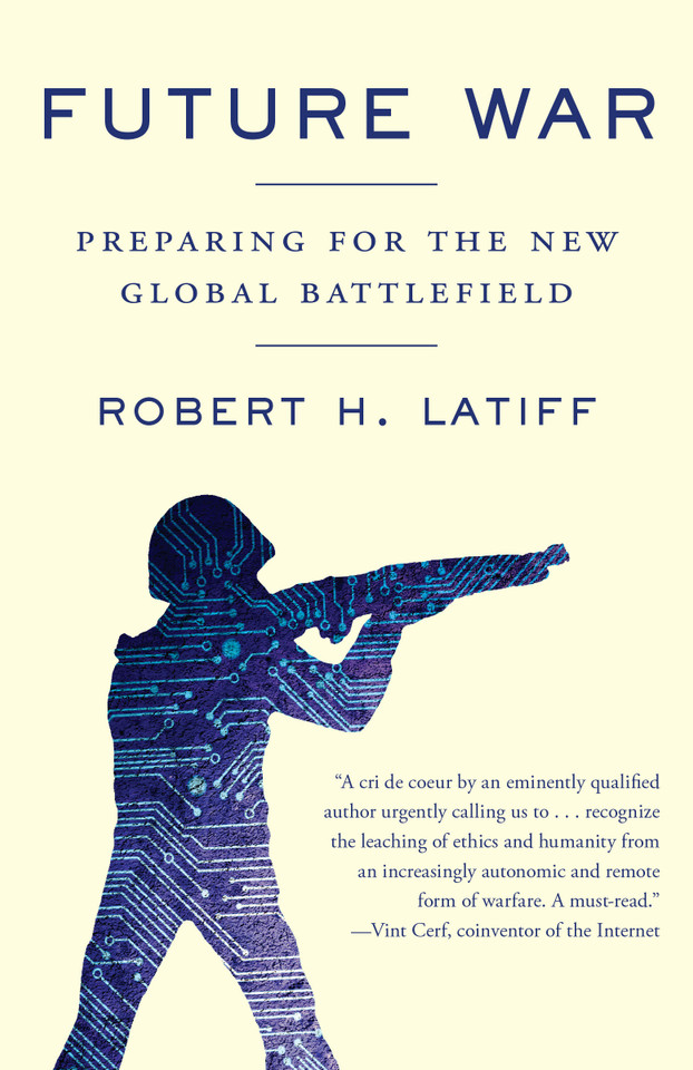 Future War: Preparing for the New Global Battlefield book cover by Robert H. Latiff