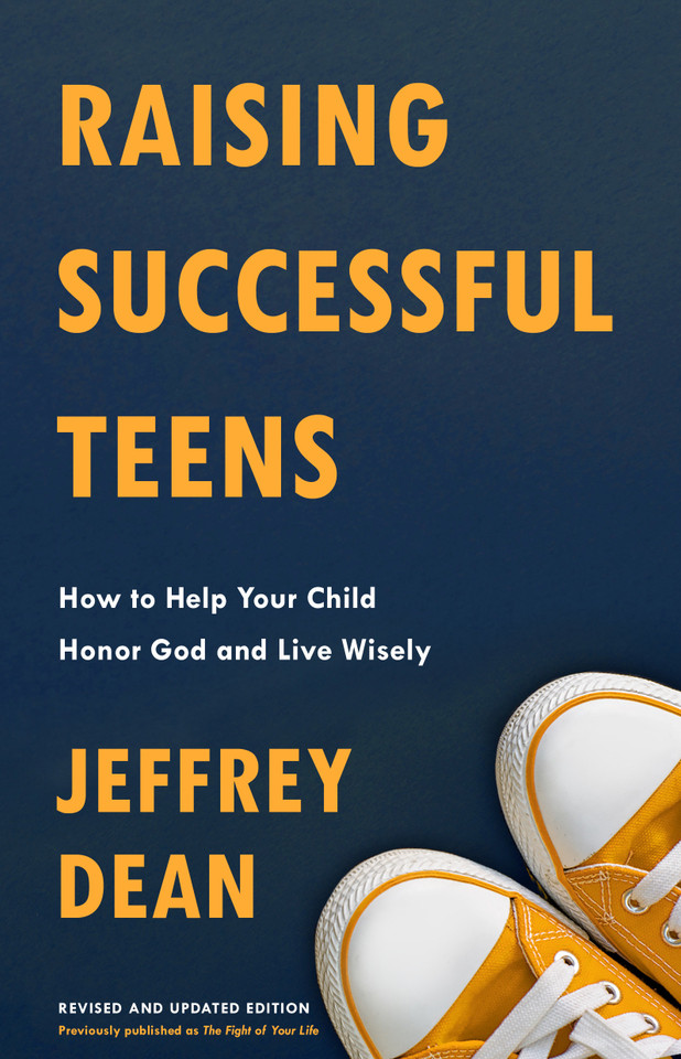 Raising Successful Teens: How to Help Your Child Honor God and Live Wisely book cover by Jeffrey Dean