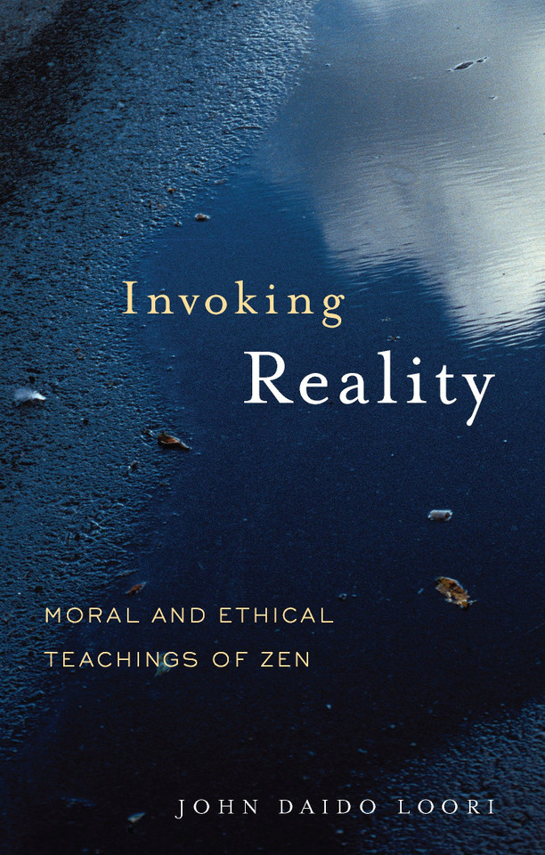 Invoking Reality: Moral and Ethical Teachings of Zen (Dharma Communications) book cover by John Daido Loori