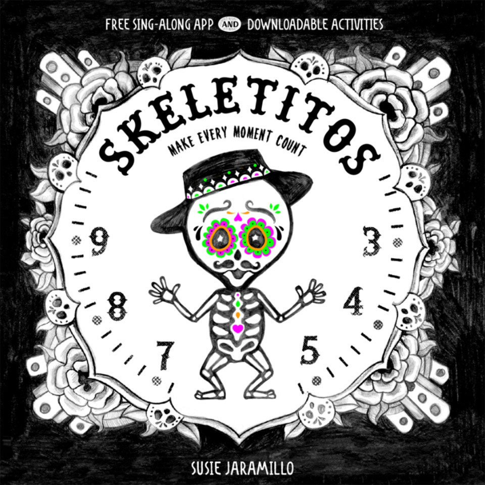 Skeletitos: Make Every Moment Count book cover by Susie Jaramillo