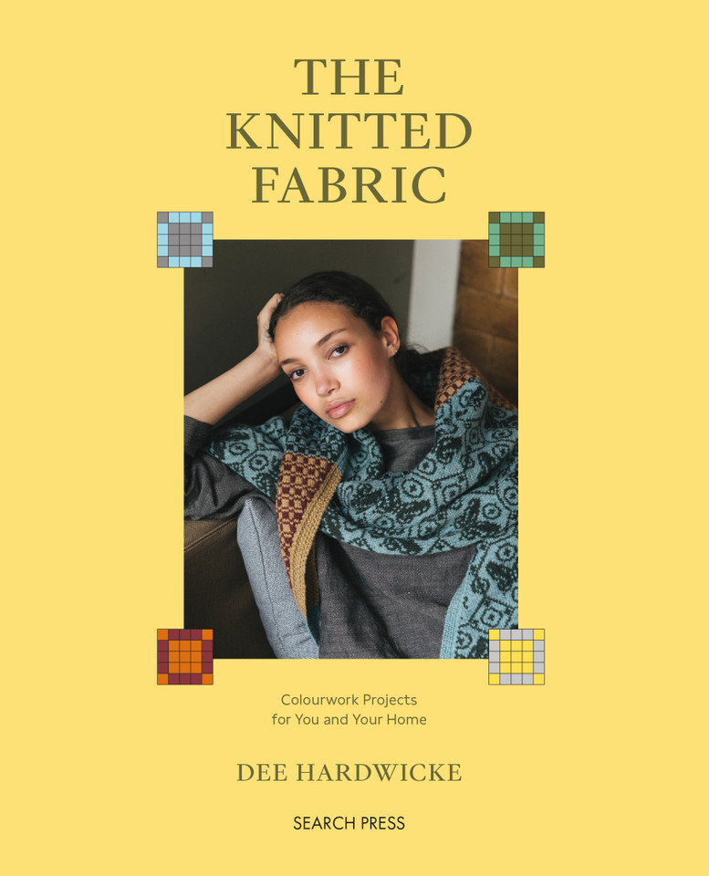 Knitted Fabric, The: Colourwork projects for you and your home book cover by Dee Hardwicke