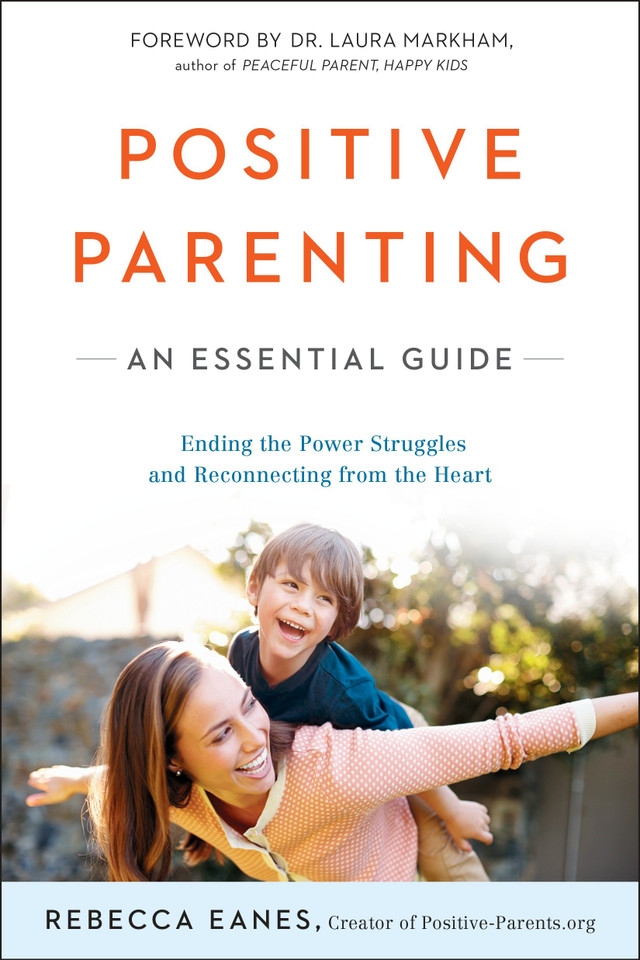 Positive Parenting: An Essential Guide (The Positive Parent Series) book cover by Rebecca Eanes