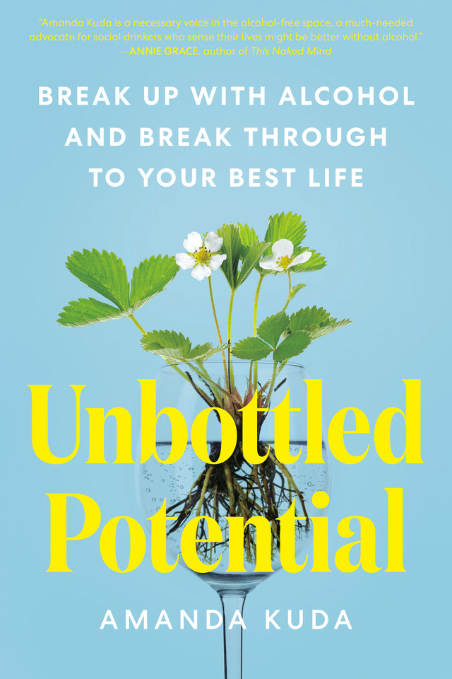 Unbottled Potential: Break Up with Alcohol and Break Through to Your Best Life book cover by Amanda Kuda