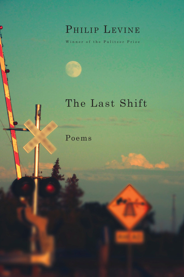The Last Shift: Poems book cover by Philip Levine