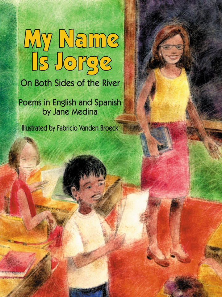 My Name is Jorge: On Both Sides of the River (Poems in Spanish and English) book cover by Jane Medina