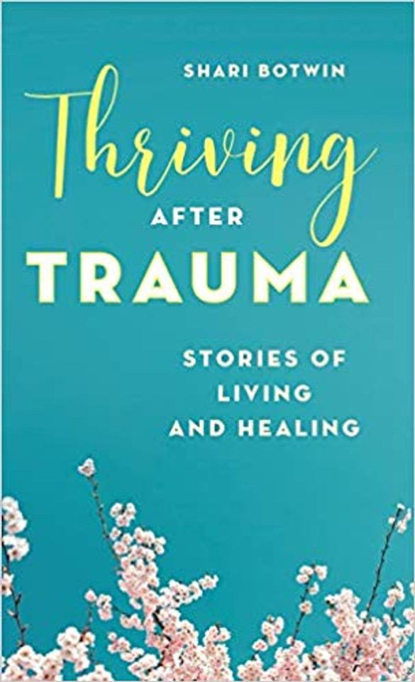 Thriving After Trauma: Stories of Living and Healing Cover