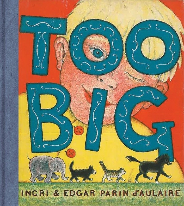 Too Big book cover by Ingri d'Aulaire, Edgar Parin d'Aulaire